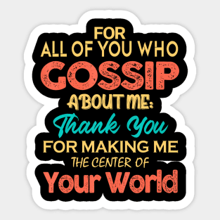 You Who Gossip About Me  Adult Humor Joke Sticker